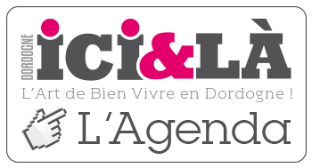 Consultez l'Agenda en temps réel sur le site Dordogne Ici & Là, L'Art de Bien Vivre en Dordogne ! Dordogne Ici & Là, L'Art de Bien Vivre en Dordogne !